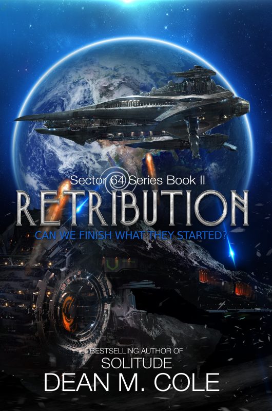 Retribution: Sector 64 Book Two by Dean M. Cole